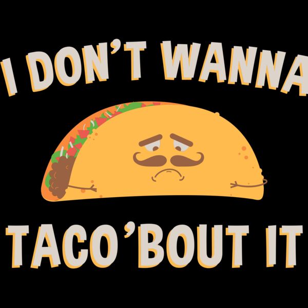 I Don't Wanna Taco 'Bout It Thumbnail