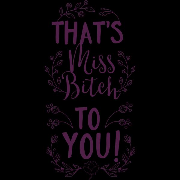 That's Miss Bitch To You! Thumbnail