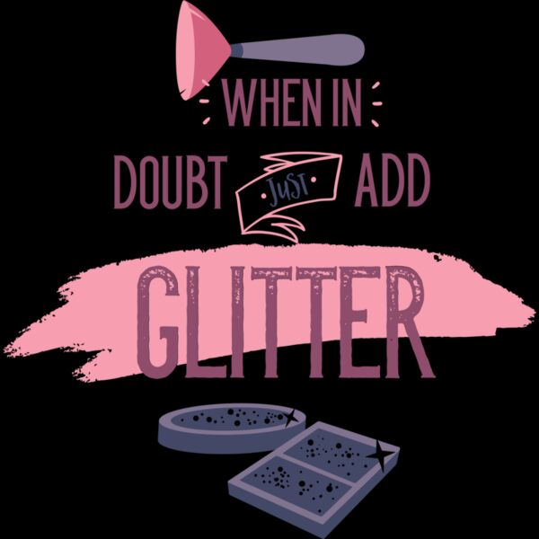 When In Doubt, Just Add Glitter Thumbnail