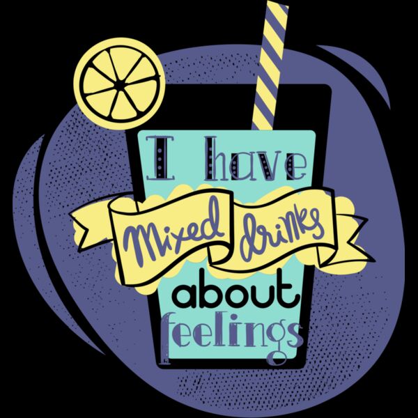 I Have Mixed Drinks About Feelings Thumbnail
